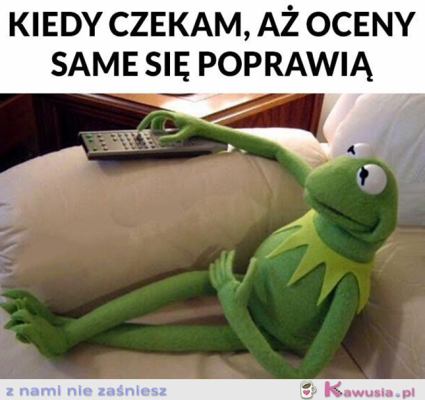 A OCENY SAME SIĘ POPRAWIĄ