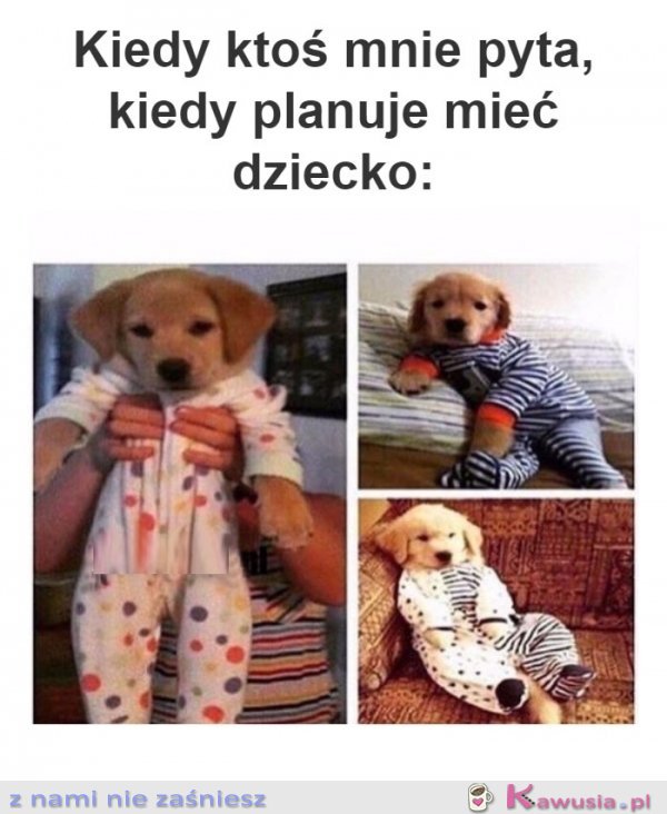 Czy ty planujesz mieć dziecko 