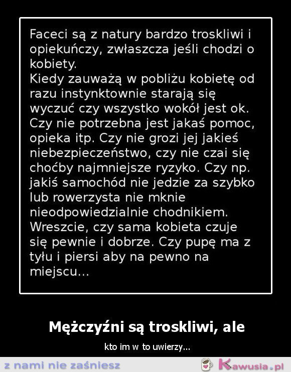 Mężczyźni są troskliwi, ale..