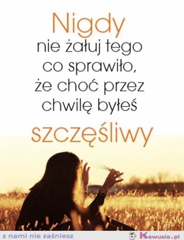 Nigdy nie żałuj