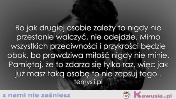 Prawdziwa miłość nigdy nie minie...