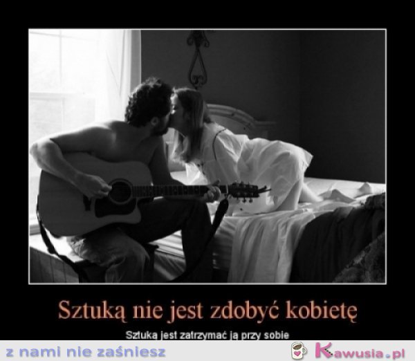 Sztuką nie jest zdobyć kobietę