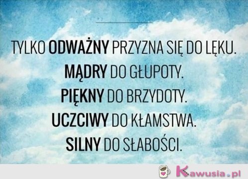 Tylko odważny przyzna się do lęku...