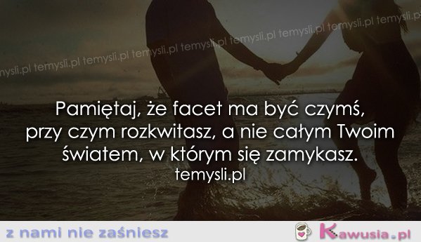 Pamiętaj, że facet ma być..