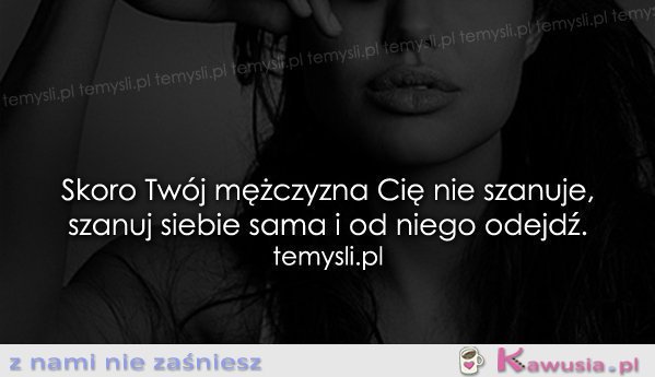 Mężczyzna Cię nie szanuje?
