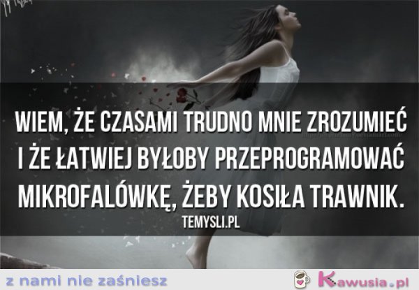 Wiem, że czasami