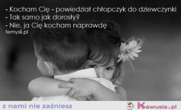 Powiedział chłopczyk do dziewczynki...