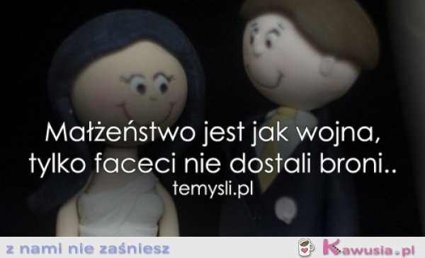 Małżeństwo jest jak wojna