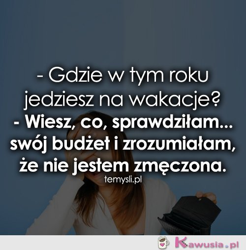Gdzie w tym roku jedziesz na wakacje?