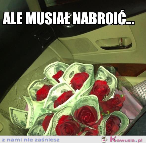 Ale musiał nabroić