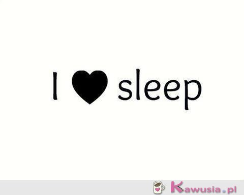 I <3 sleep