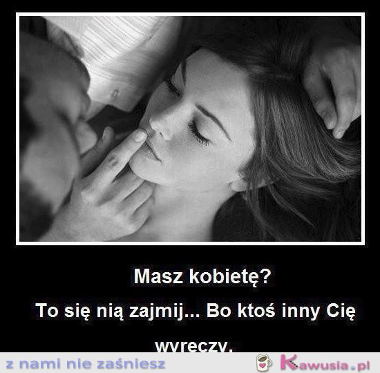 Masz kobietę?