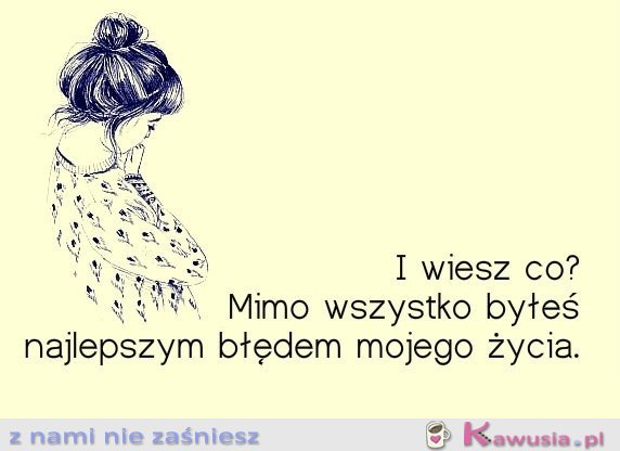 Byłeś...