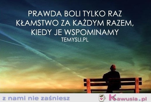 Prawda boli tylko raz...