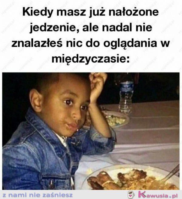 Kiedy masz już nałożone jedzenie