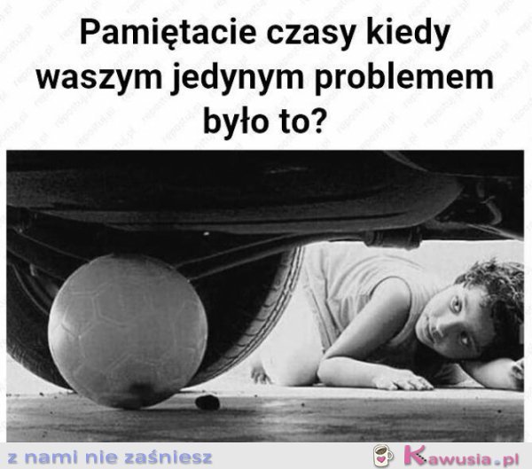 Pamiętacie czasy kiedy