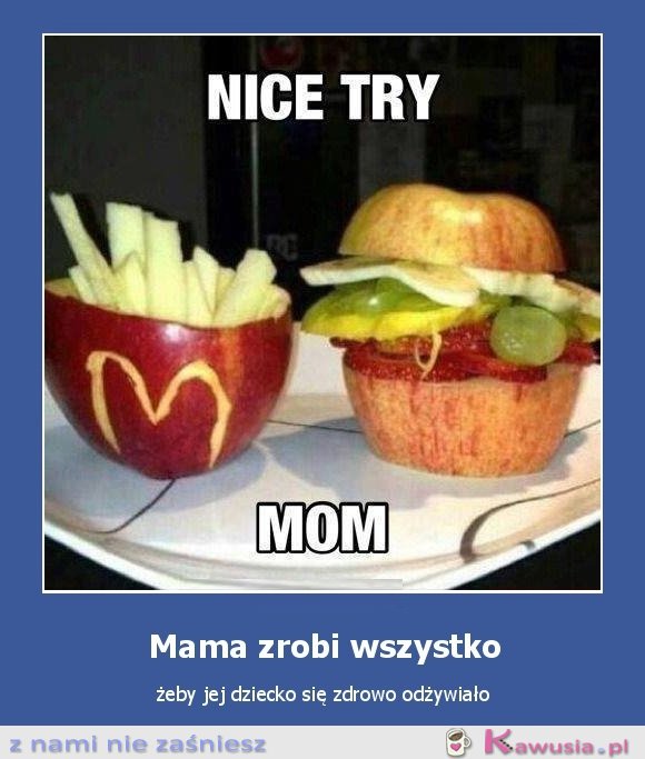 Mama zrobi wszystko, żeby..