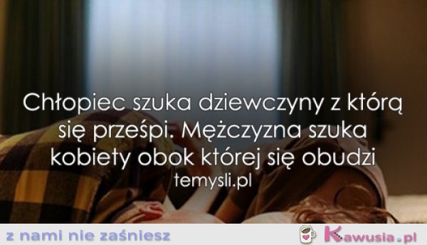 Czego szuka chłopiec, a czego mężczyzna?