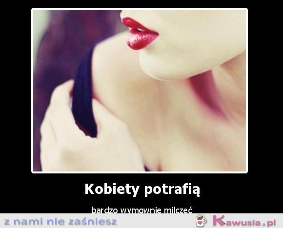 Kobiety potrafią bardzo wymownie...