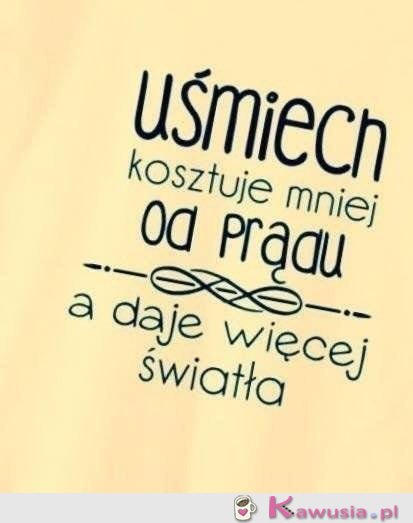 Uśmiech kosztuje mniej od prądu