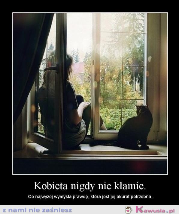 Kobieta nigdy nie kłamie...