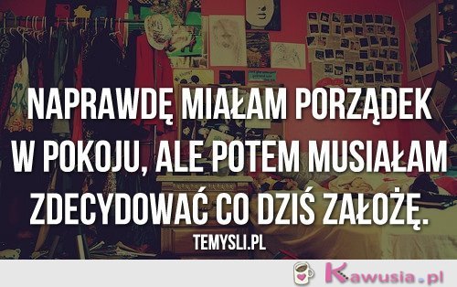 Naprawdę miałam porządek