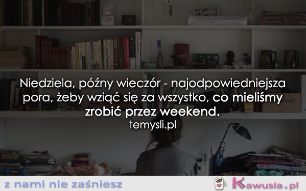 Niedziela, późny wieczór...