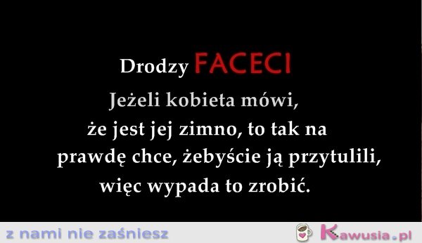 Jeżeli kobieta mówi, że jej jest zimno...