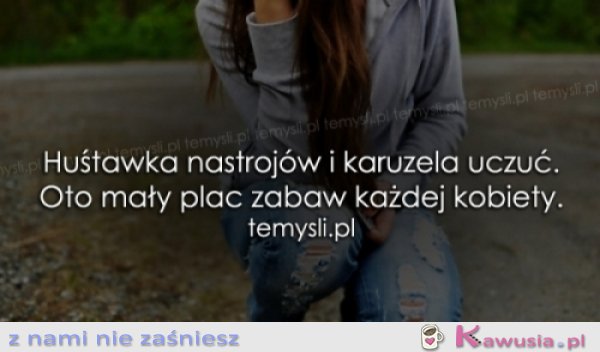 Huśtawka nastroj&oacute;w i karuzela uczuć...