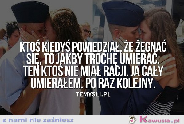 Ktoś kiedyś powiedział, że żegnać się