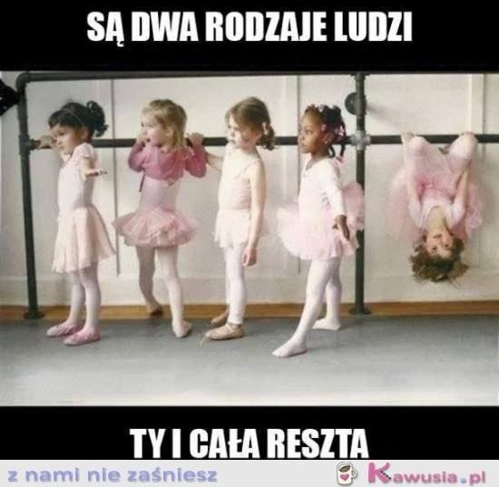 Są dwa rodzaje ludzi