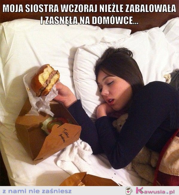 Moja siostra wczoraj...