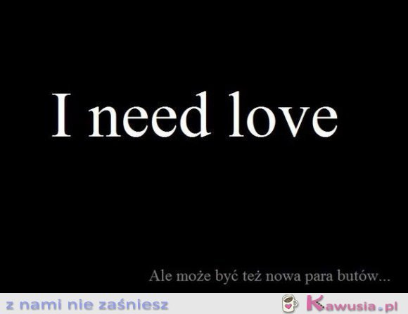 Potrzebuję miłości, ale...
