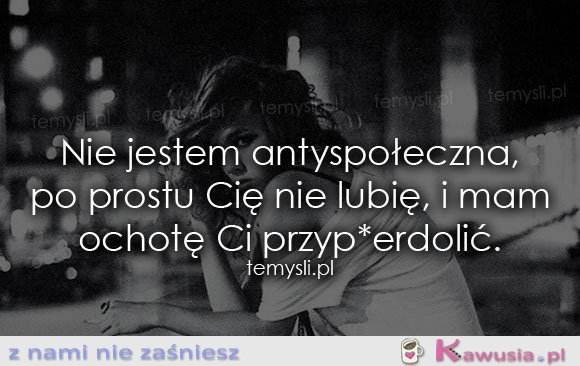 Nie jestem antyspołeczna..