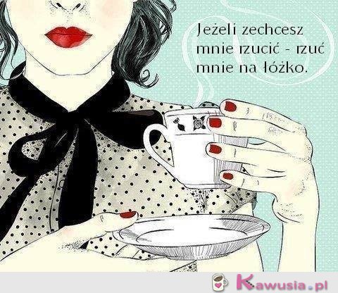 Jeżeli tylko chcesz mnie rzucić