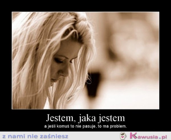 Jestem, jaka jestem