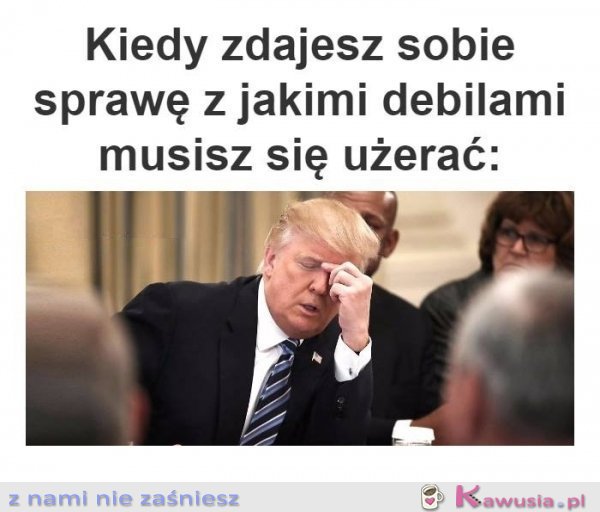 Kiedy zdajesz sobie sprawę, że