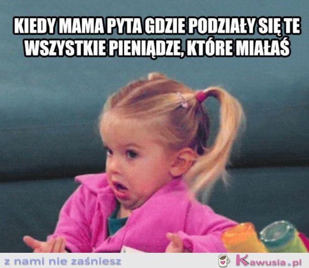 KIEDY MAMA PYTA