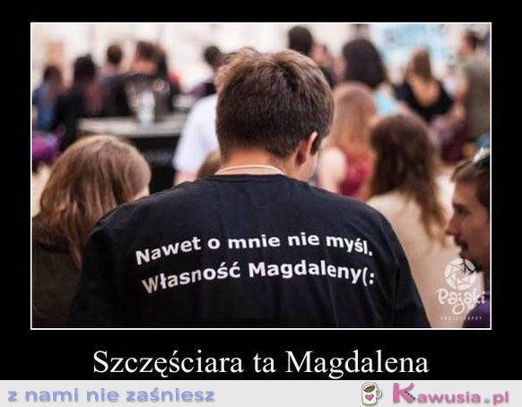 Szczęściara ta Magdalena
