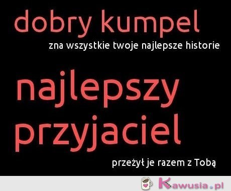 Dobry kumpel i najlepszy przyjaciel