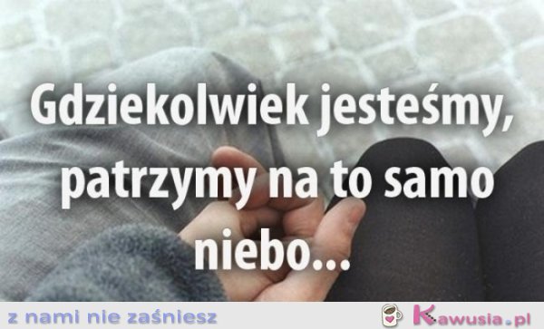 Gdziekolwiek jesteśmy