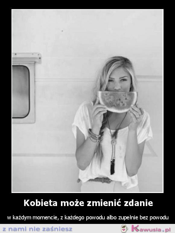 Kobieta może zmienić zdanie