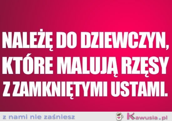 Należę do dziewczyn, które...