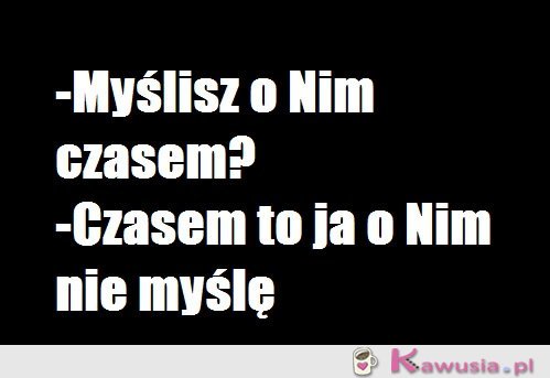 Myślisz o nim czasem?