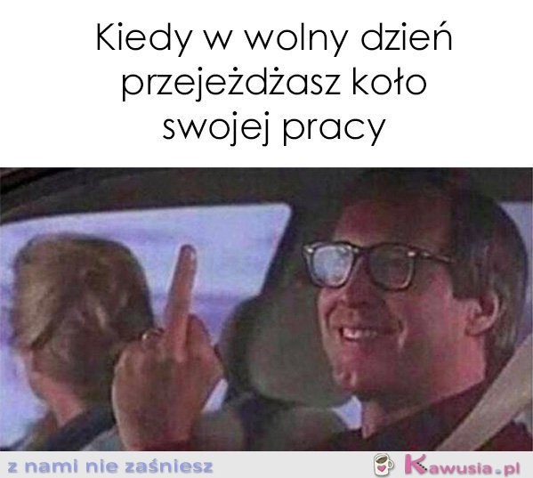 Kiedy w wolny dzień przejeżdżasz koło...