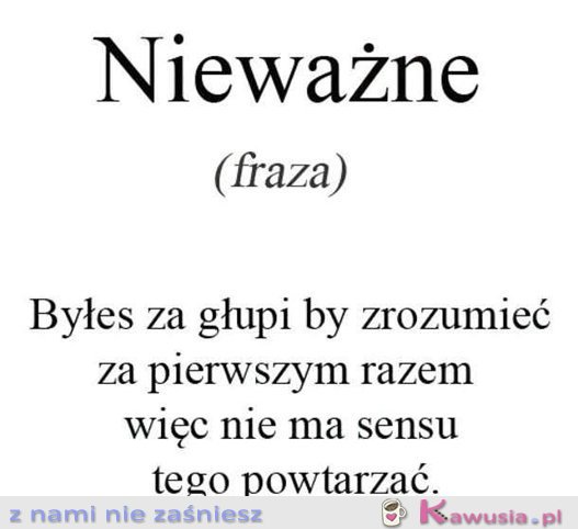 Nieważne...