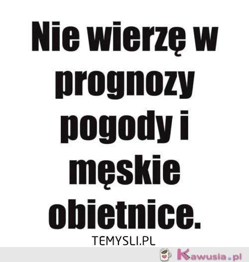 Nie wierzę w