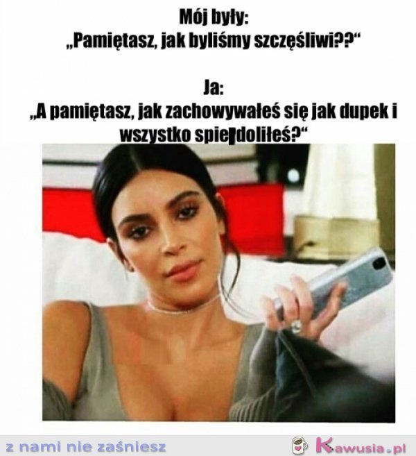 Pamiętasz jak byliśmy szczęśliwi