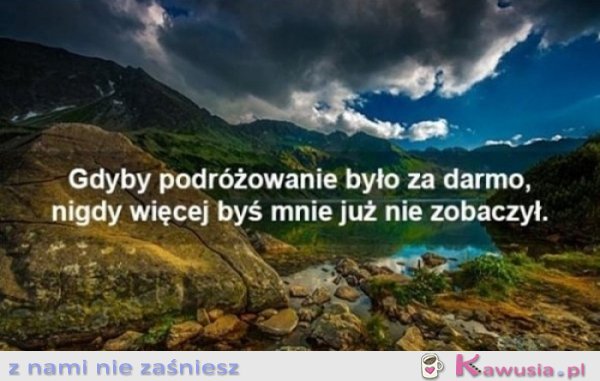 Gdyby podr&oacute;żowanie było za darmo