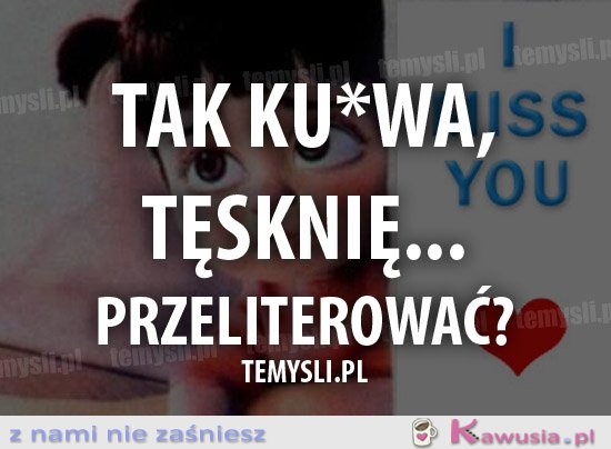 Tak tęsknię